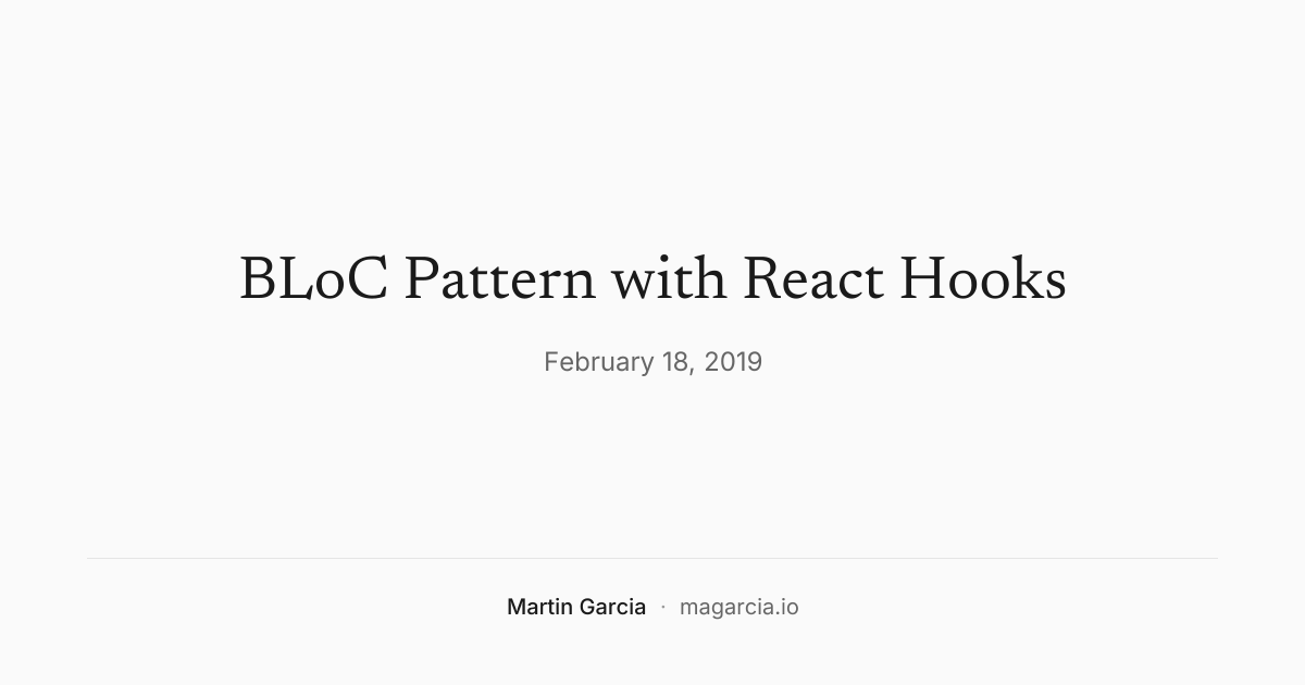 BLoC Pattern with React Hooks — magarcia