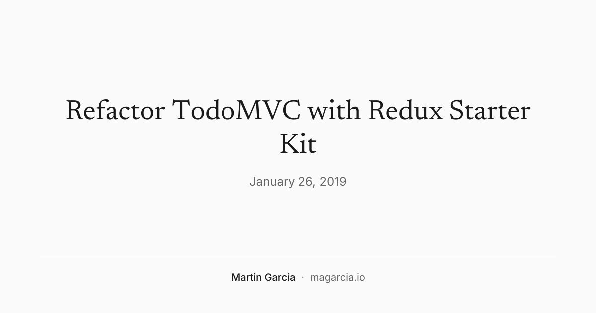 Refactoriza TodoMVC con Redux Starter Kit — magarcia